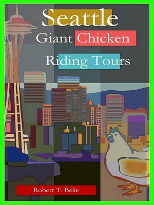 cover image of Seattle Giant Chicken Riding Tours